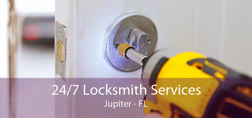 24/7 Locksmith Services Jupiter - FL