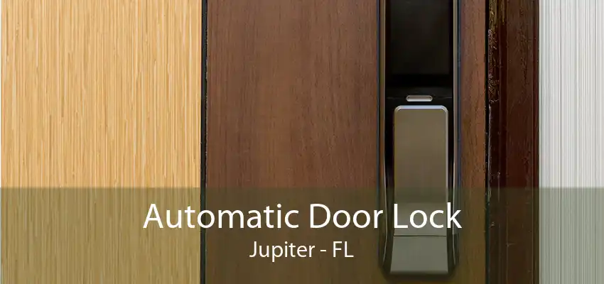 Automatic Door Lock Jupiter - FL