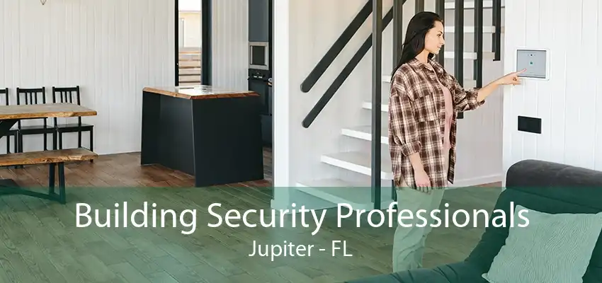 Building Security Professionals Jupiter - FL