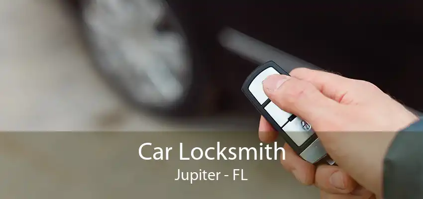 Car Locksmith Jupiter - FL