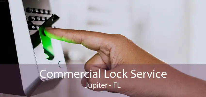 Commercial Lock Service Jupiter - FL