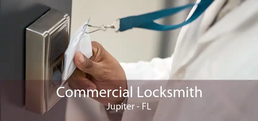 Commercial Locksmith Jupiter - FL