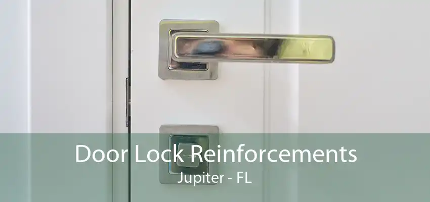 Door Lock Reinforcements Jupiter - FL