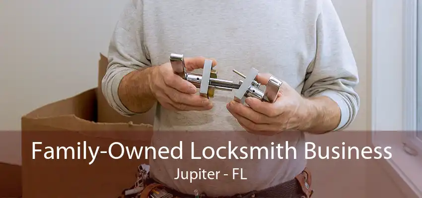 Family-Owned Locksmith Business Jupiter - FL