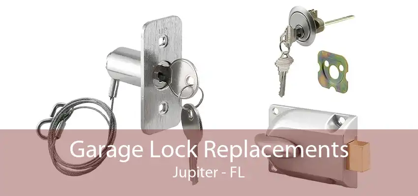 Garage Lock Replacements Jupiter - FL