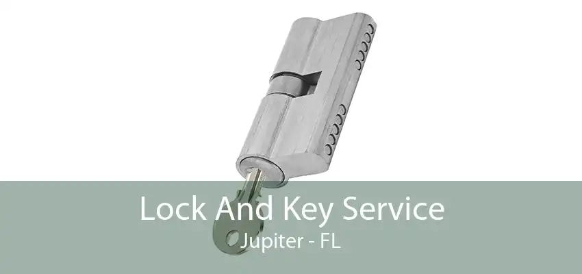 Lock And Key Service Jupiter - FL