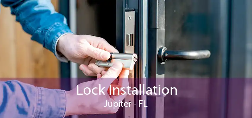 Lock Installation Jupiter - FL