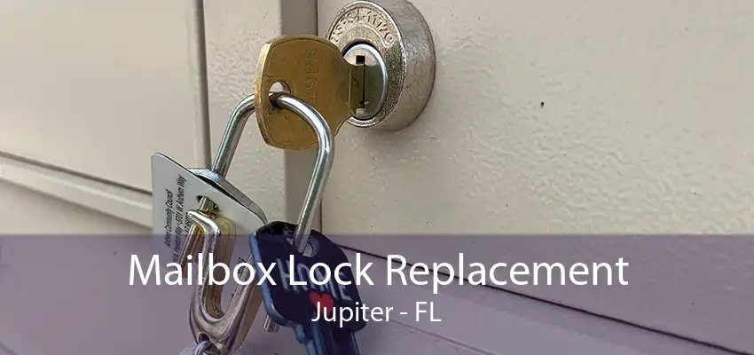 Mailbox Lock Replacement Jupiter - FL