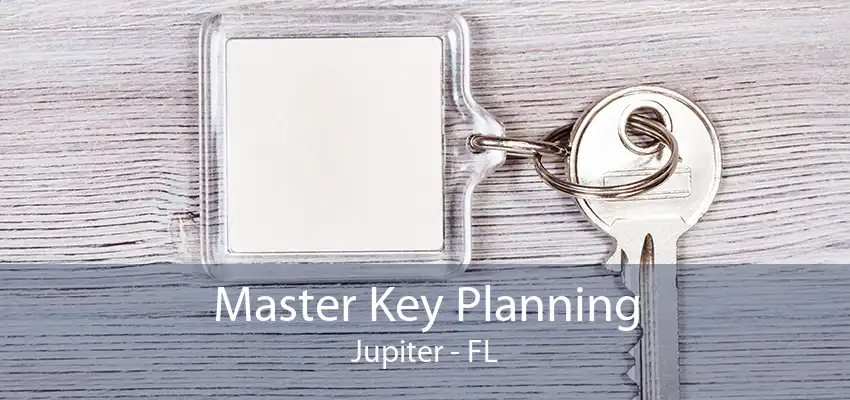 Master Key Planning Jupiter - FL