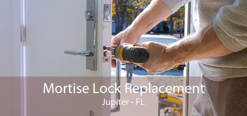 Mortise Lock Replacement Jupiter - FL