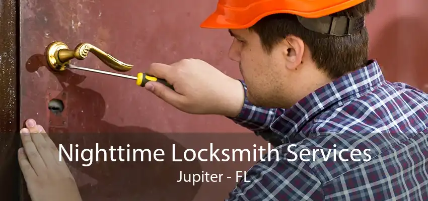 Nighttime Locksmith Services Jupiter - FL