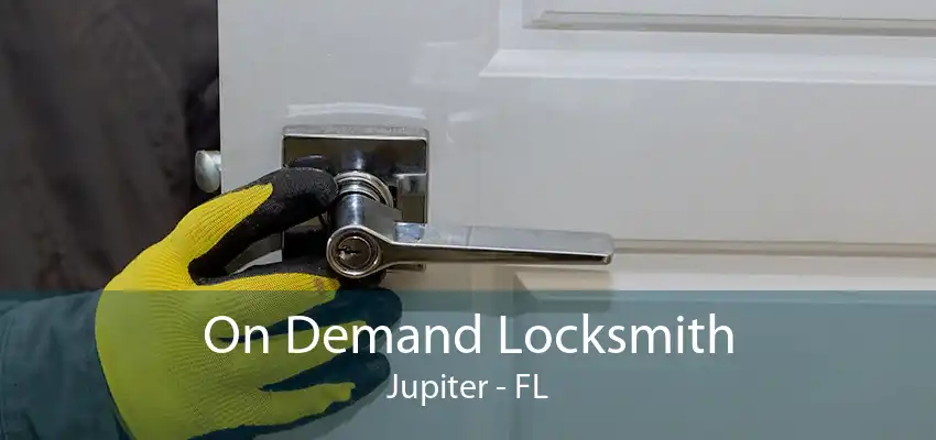 On Demand Locksmith Jupiter - FL