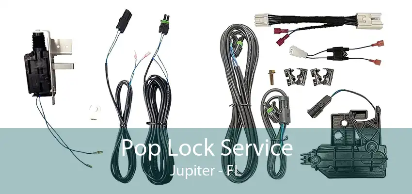 Pop Lock Service Jupiter - FL