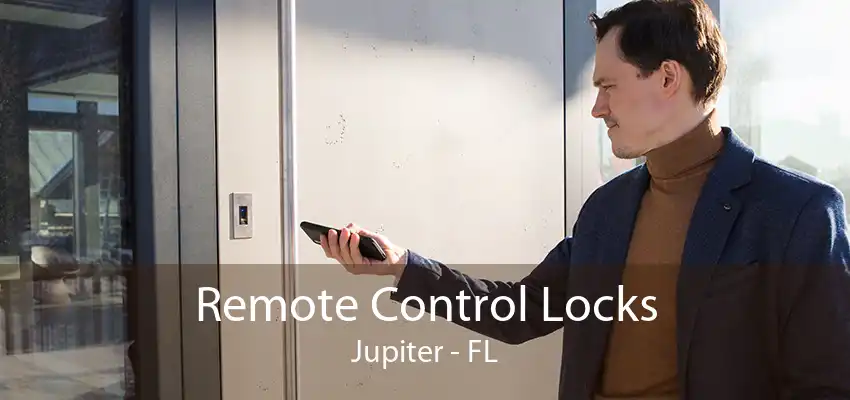 Remote Control Locks Jupiter - FL