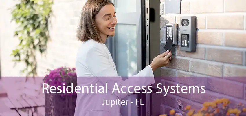 Residential Access Systems Jupiter - FL