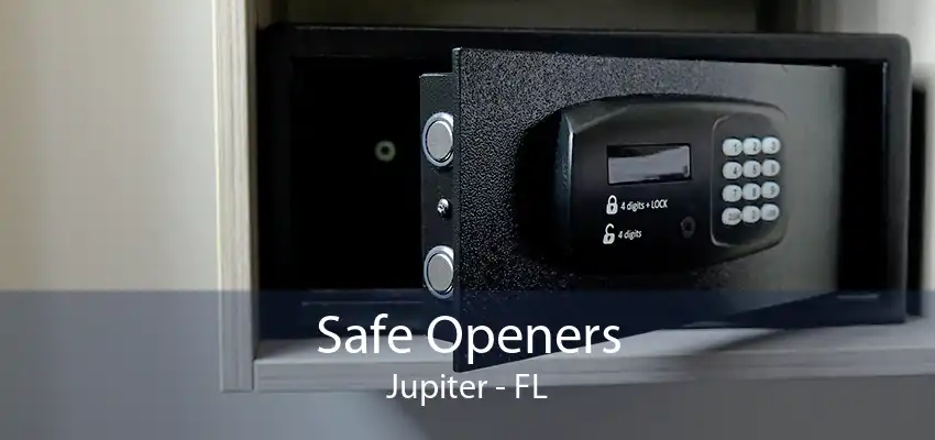 Safe Openers Jupiter - FL